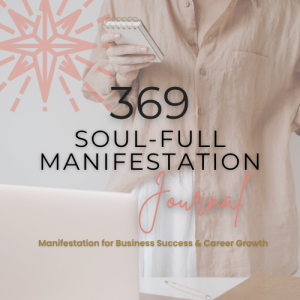 The 369 Soul-Full Manifestation Journal
